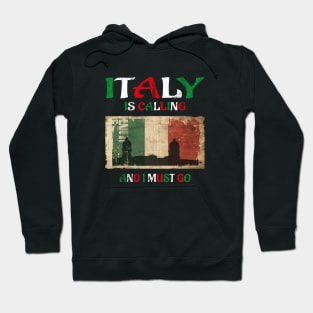 italy is calling and i must go Hoodie